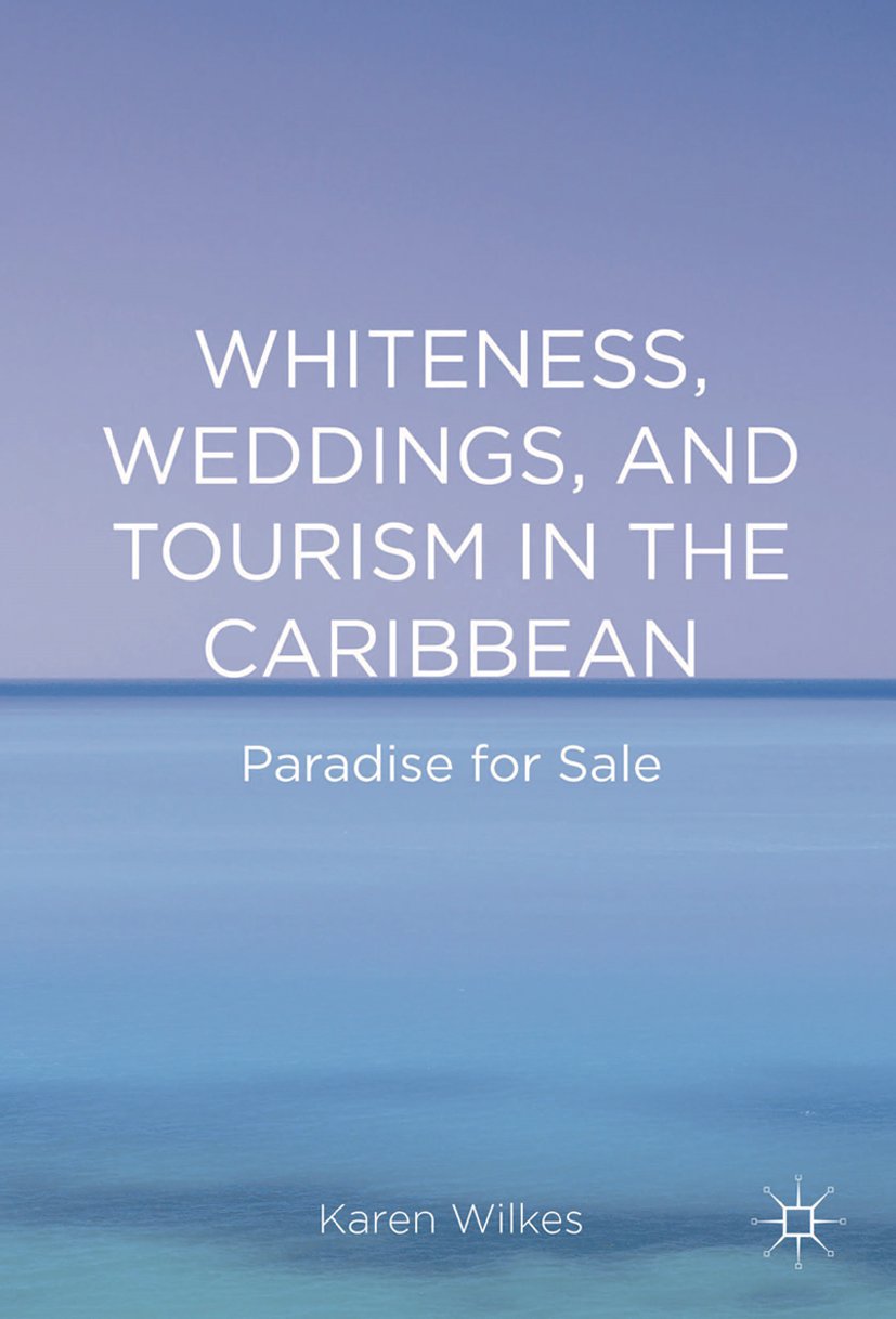 Whiteness, Weddings, and Tourism in the Caribbean