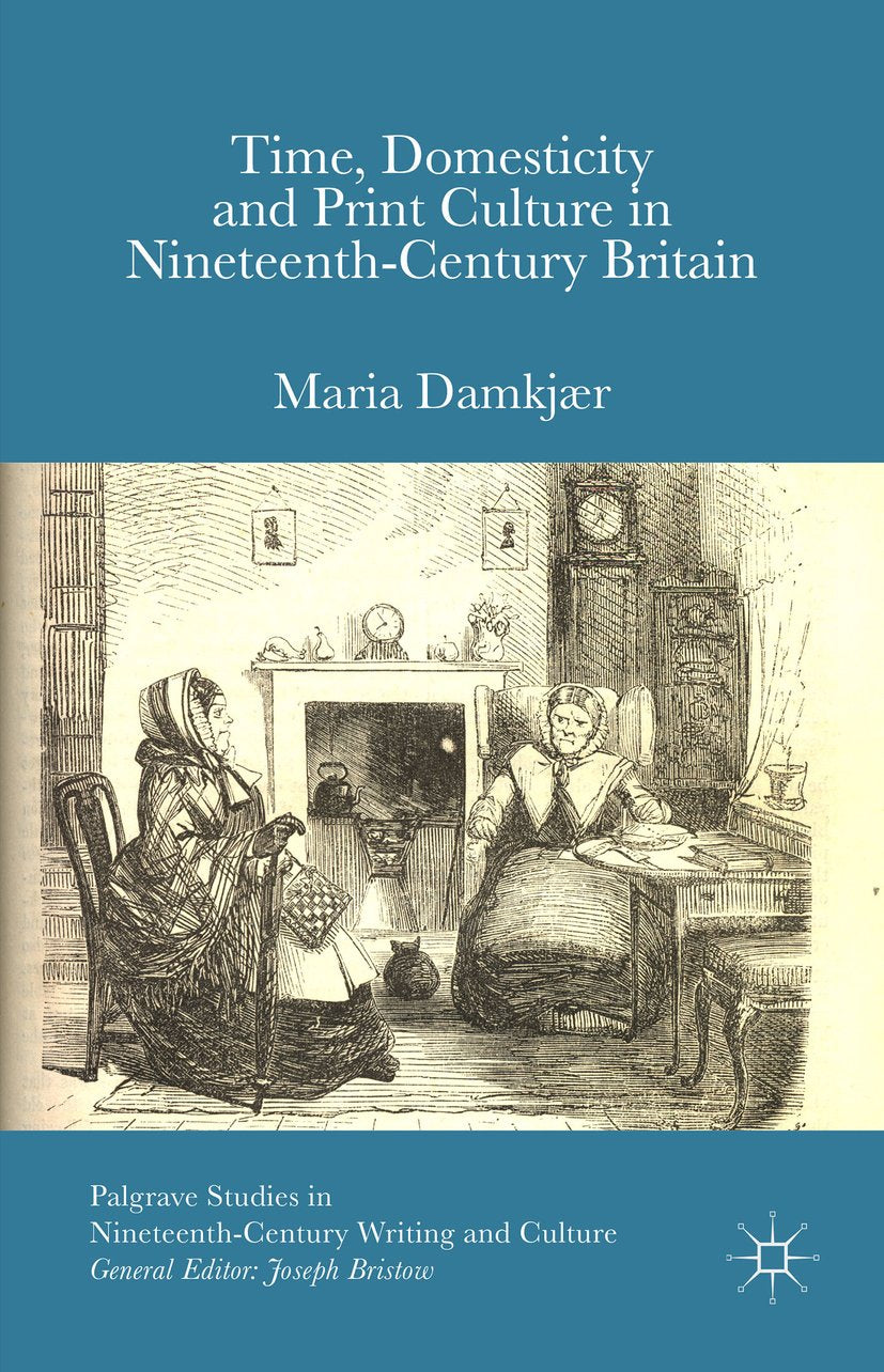 Time, Domesticity and Print Culture in Nineteenth-Century Britain