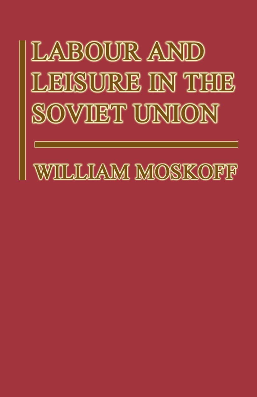 Labour and Leisure in the Soviet Union