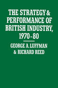The Strategy and Performance of British Industry, 1970–80