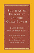 South Asian Insecurity and the Great Powers