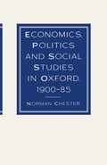 Economics, Politics and Social Studies in Oxford, 1900–85