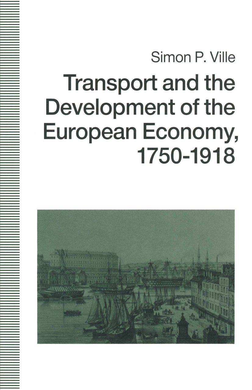 Transport and the Development of the European Economy, 1750–1918