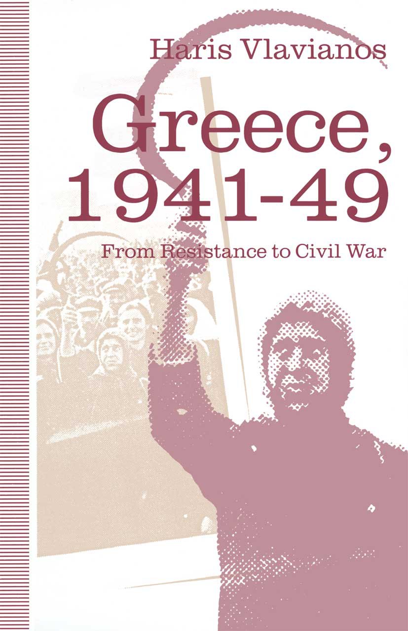 Greece, 1941–49: From Resistance to Civil War