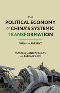 The Political Economy of China’s Systemic Transformation