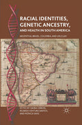 Racial Identities, Genetic Ancestry, and Health in South America