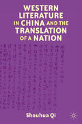 Western Literature in China and the Translation of a Nation