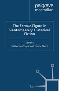 The Female Figure in Contemporary Historical Fiction
