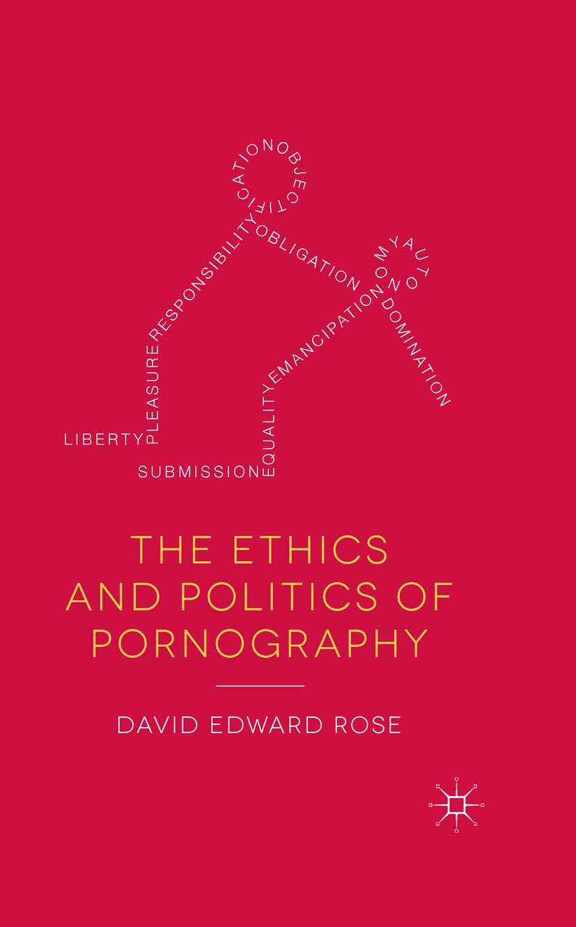 The Ethics and Politics of Pornography