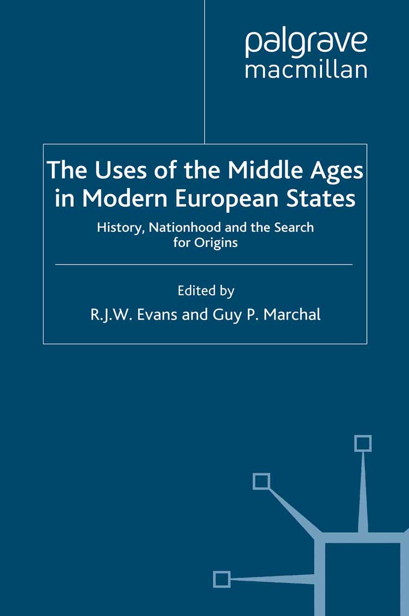 The Uses of the Middle Ages in Modern European States
