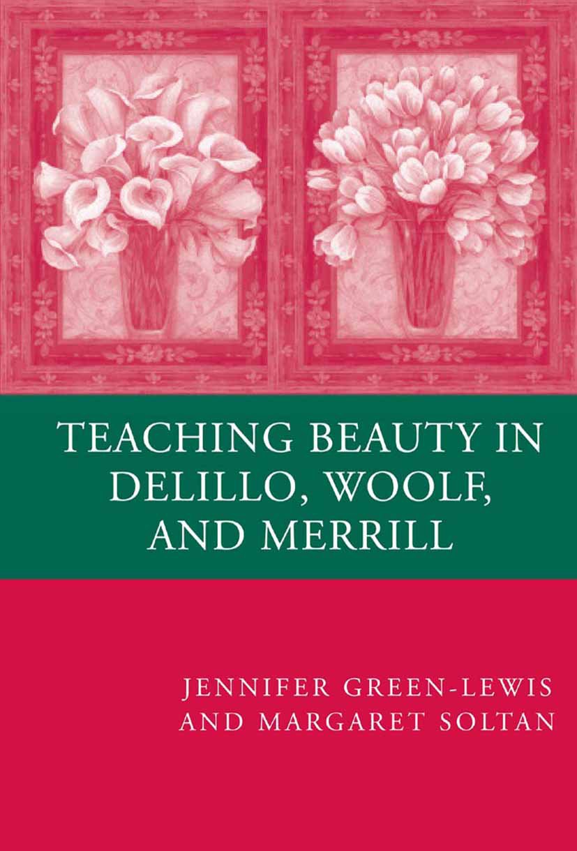 Teaching Beauty in DeLillo, Woolf, and Merrill