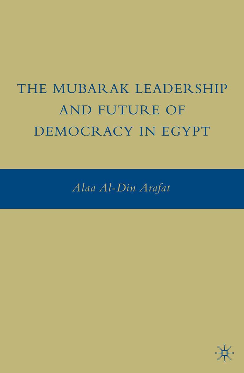 The Mubarak Leadership and Future of Democracy in Egypt
