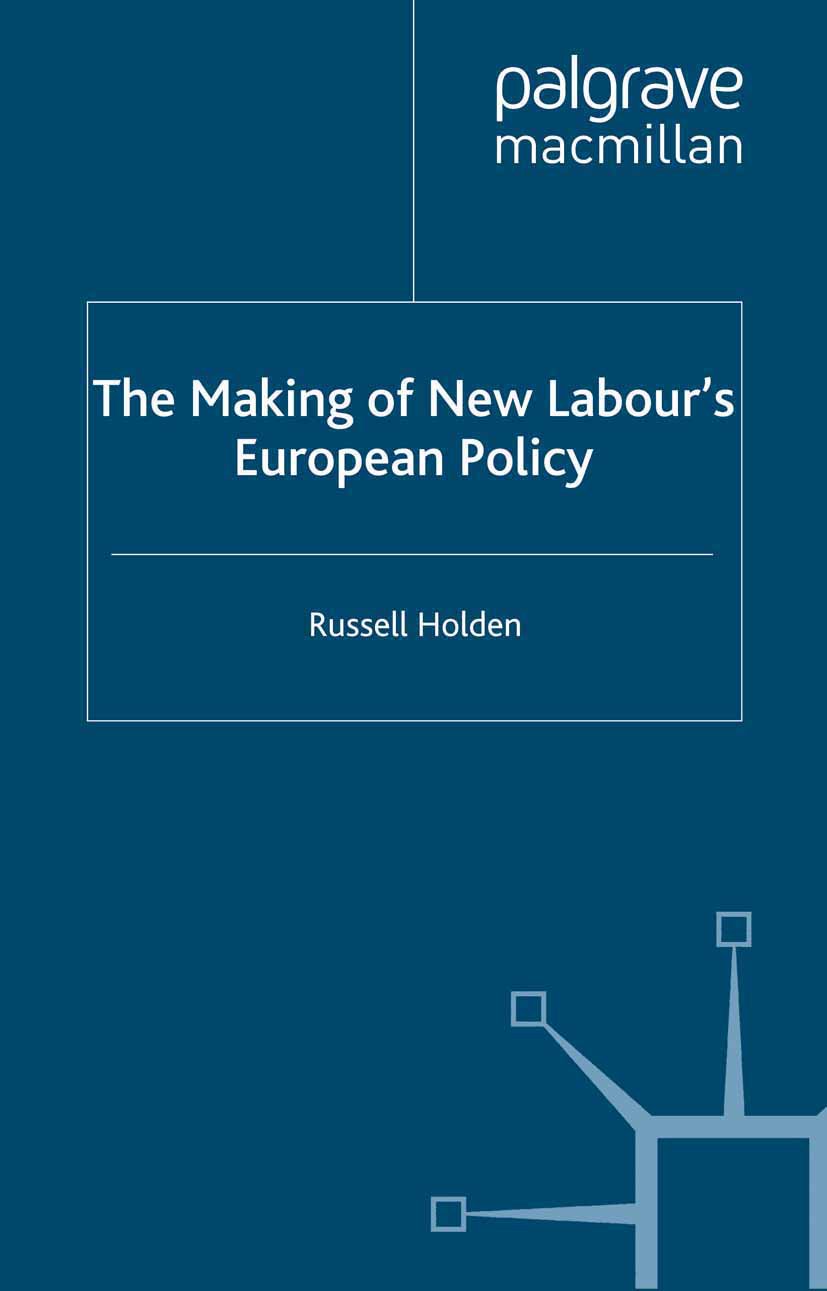 The Making of New Labour’s European Policy