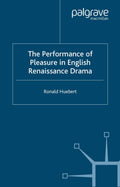 The Performance of Pleasure in English Renaissance Drama