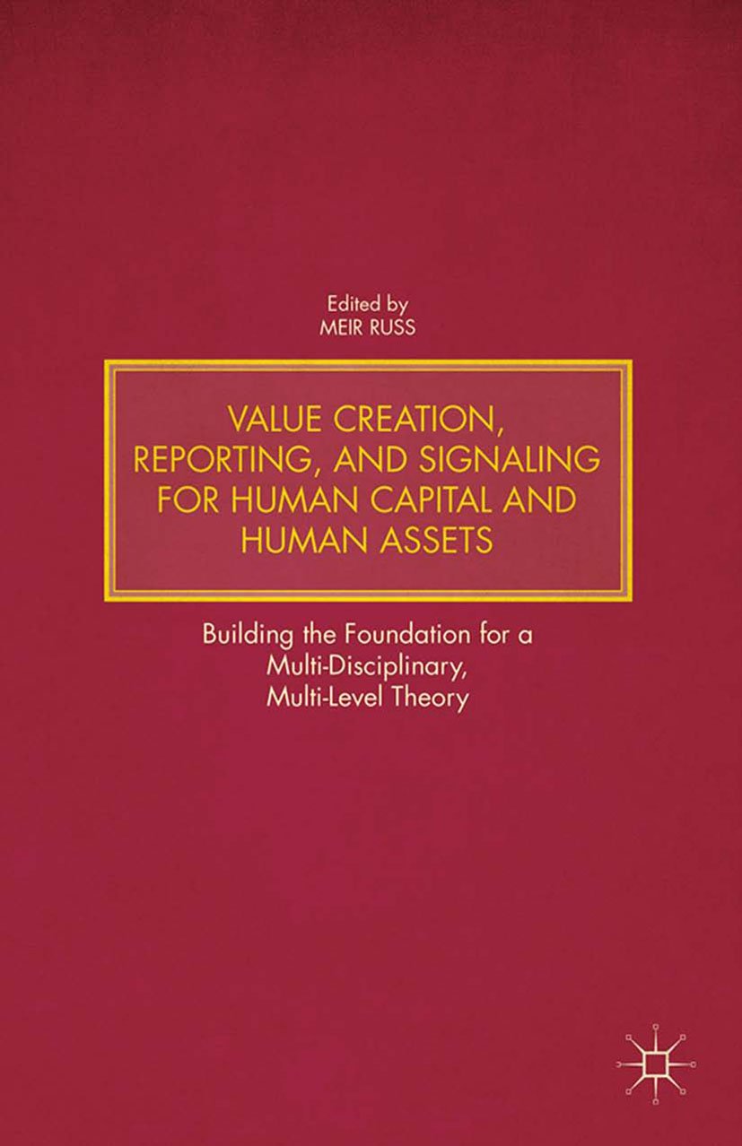 Value Creation, Reporting, and Signaling for Human Capital and Human Assets