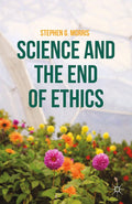 Science and the End of Ethics
