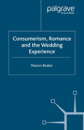 Consumerism, Romance and the Wedding Experience