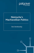 Nietzsche's Machiavellian Politics