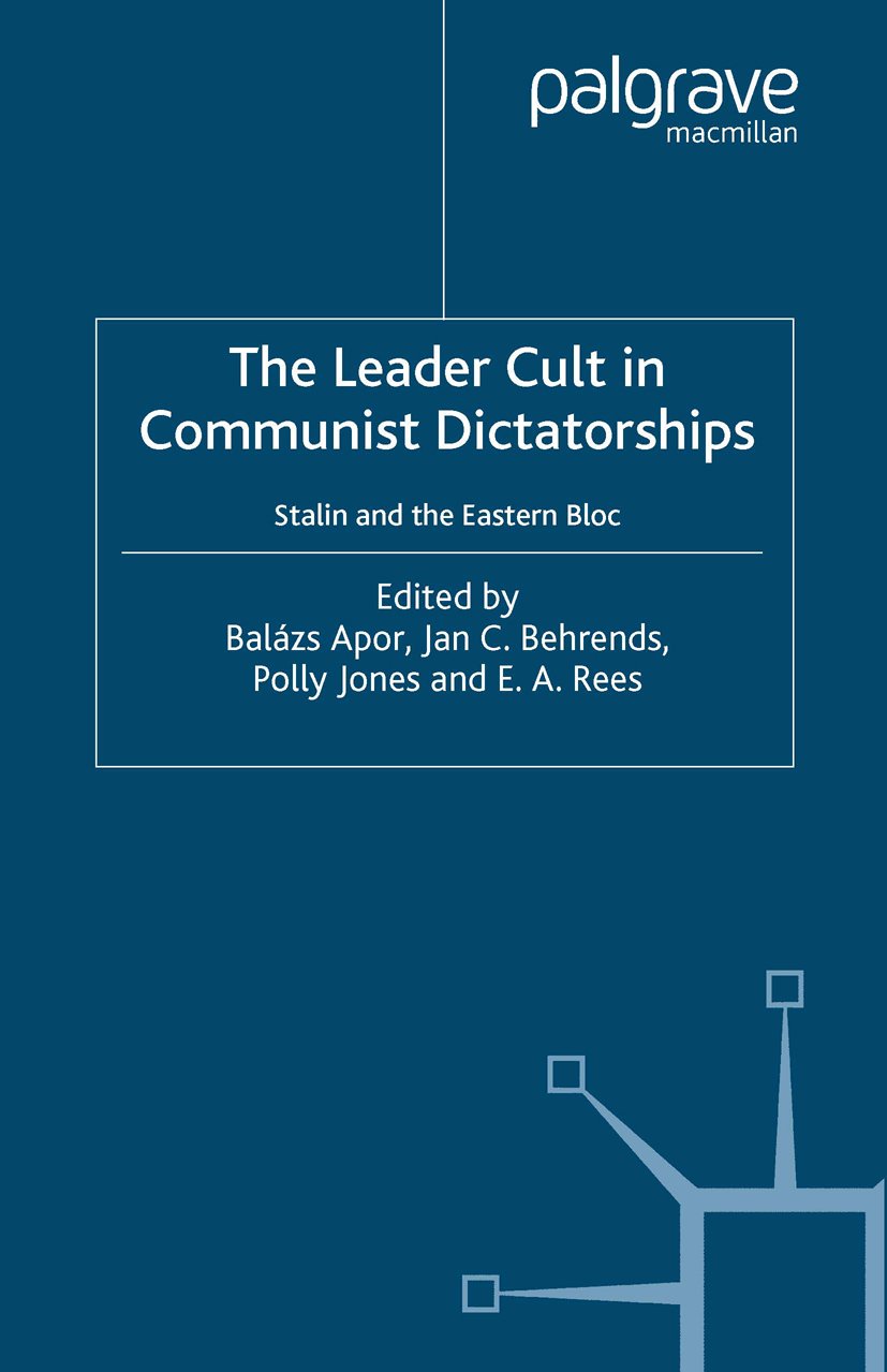 The Leader Cult in Communist Dictatorships