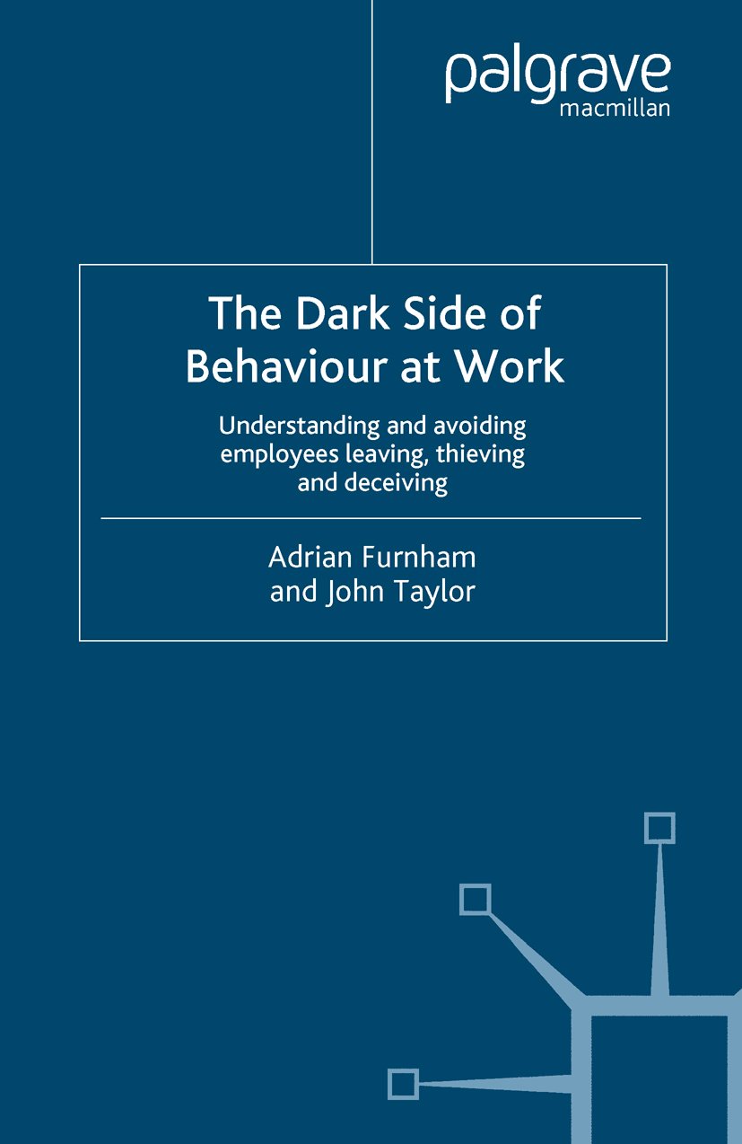 The Dark Side of Behaviour at Work
