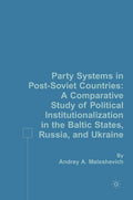 Party Systems in Post-Soviet Countries