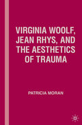Virginia Woolf, Jean Rhys, and the Aesthetics of Trauma