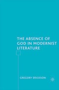 The Absence of God in Modernist Literature