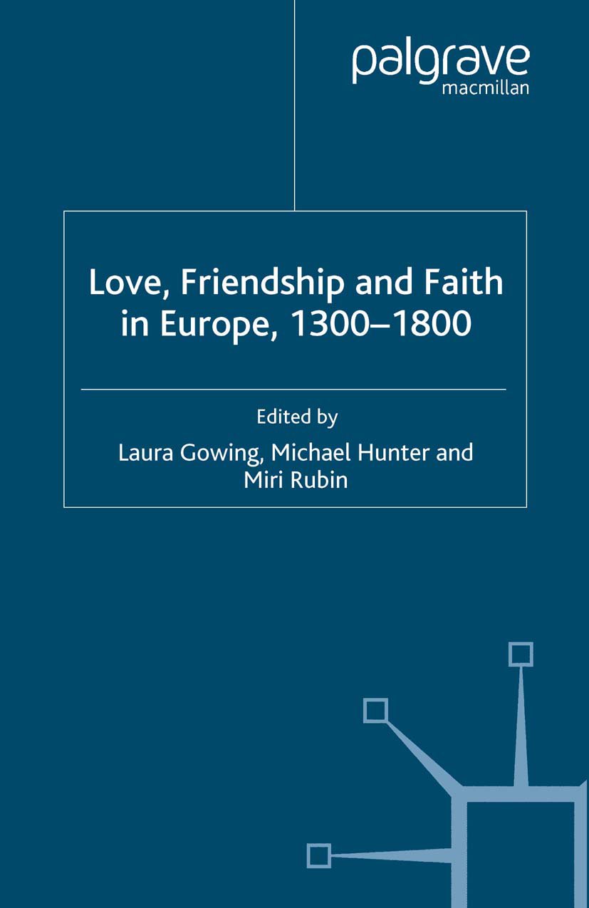 Love, Friendship and Faith in Europe, 1300–1800
