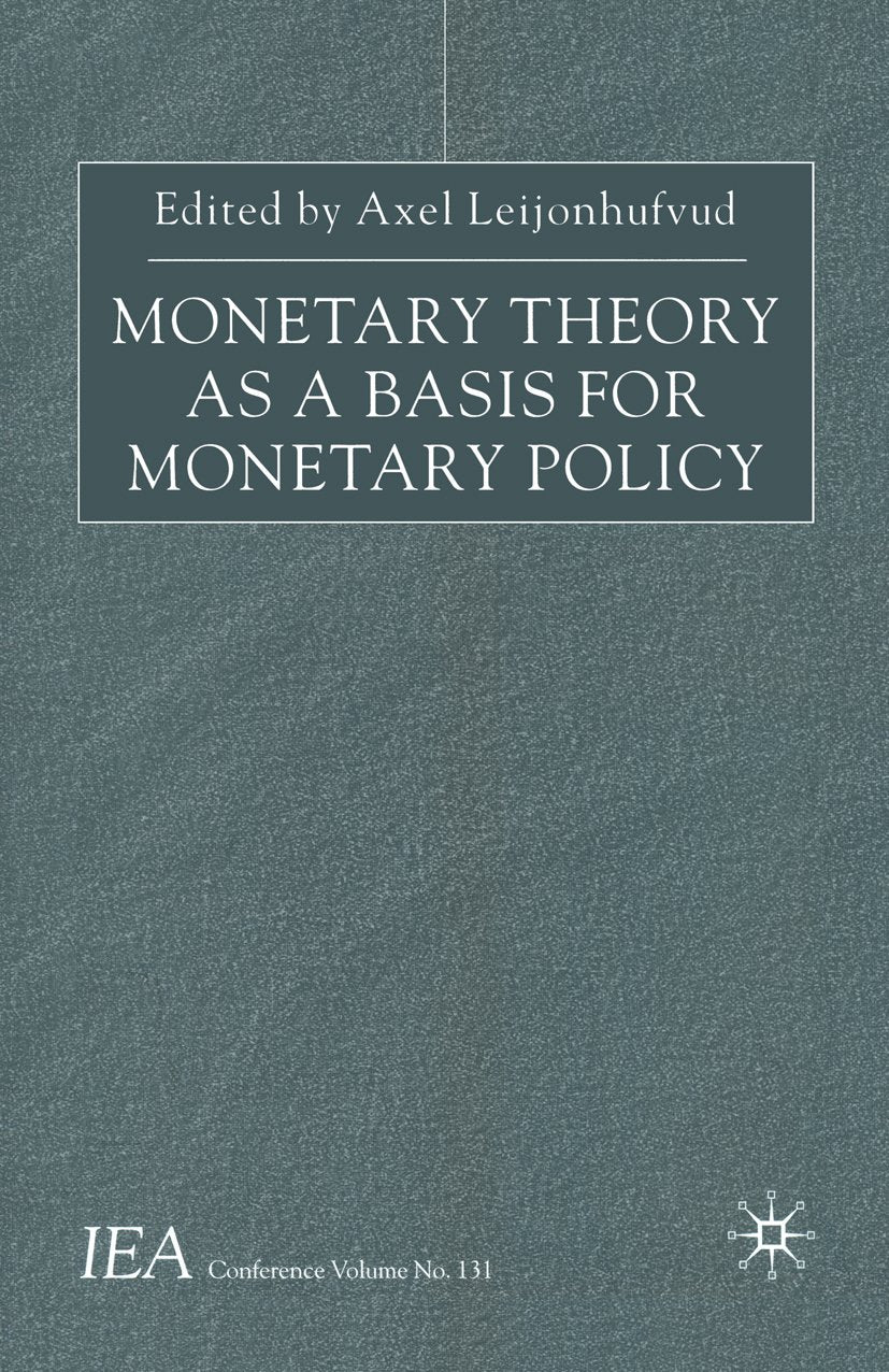 Monetary Theory as a Basis for Monetary Policy