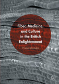 Fiber, Medicine, and Culture in the British Enlightenment