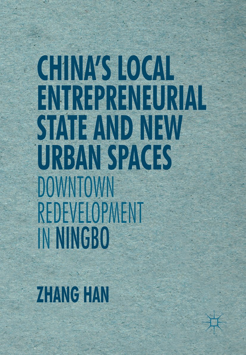 China’s Local Entrepreneurial State and New Urban Spaces