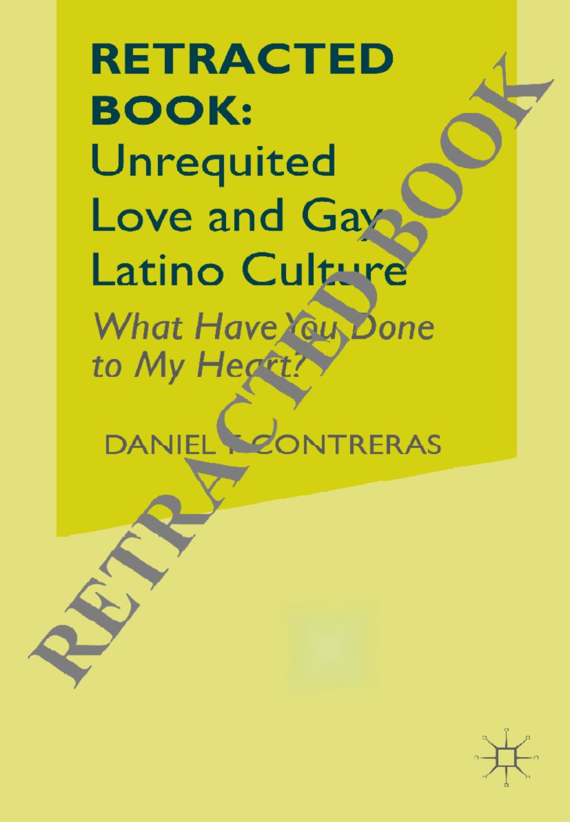 Retracted Book: Unrequited Love and Gay Latino Culture