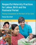 Respectful Maternity Practices for Labour, Birth and the Postnatal Period