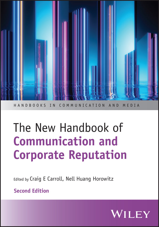 The New Handbook of Communication and Corporate Reputation