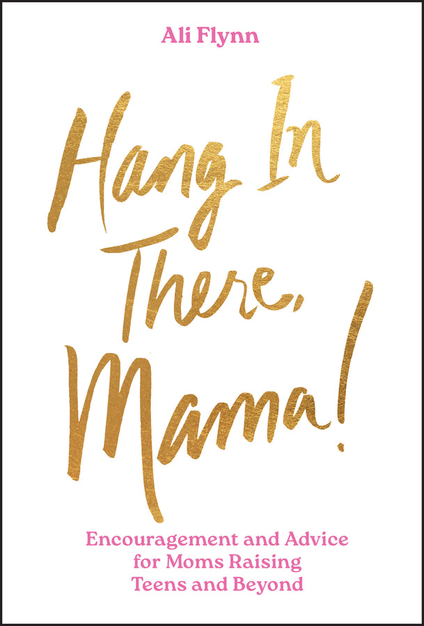 Hang in There, Mama!