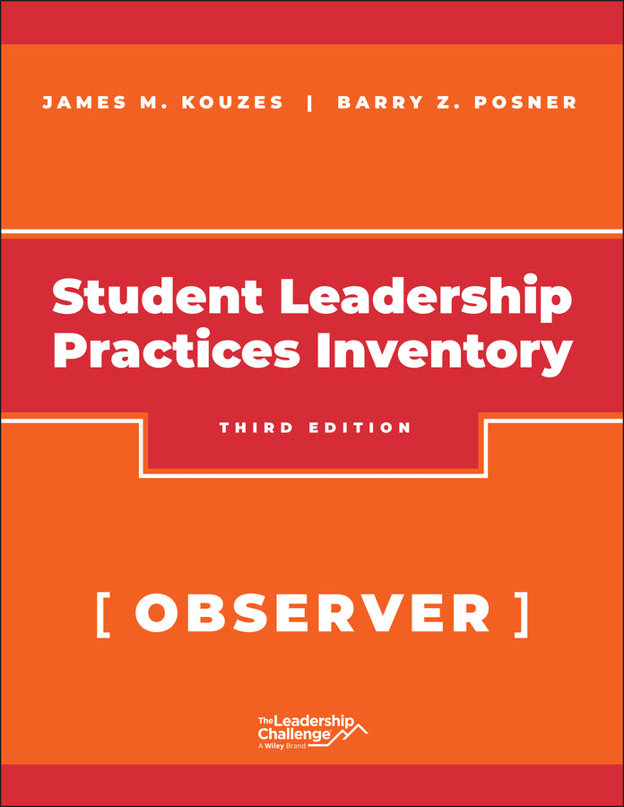 The Student Leadership Practices Inventory (LPI), Observer Instrument, 2nd Edition Revised
