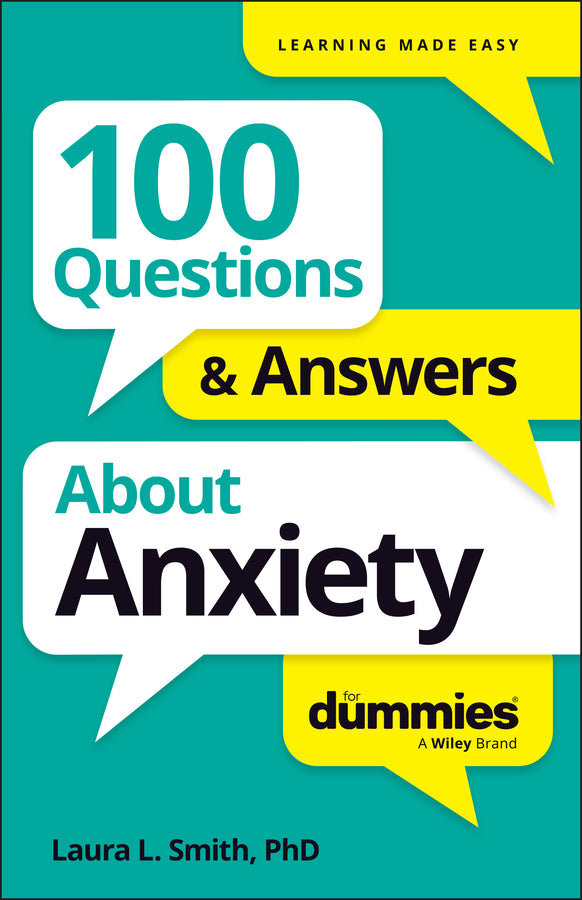 100 Questions & Answers About Anxiety For Dummies