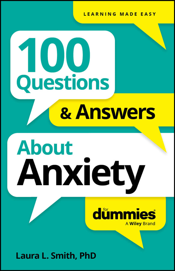 100 Questions & Answers About Anxiety For Dummies