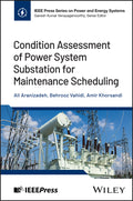 Condition Assessment of Power System Substation for Maintenance Scheduling