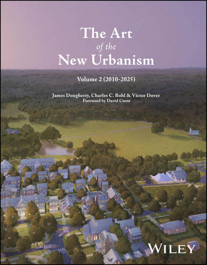 The Art of the New Urbanism, Volume 2