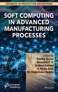 Soft Computing in Advanced Manufacturing Processes