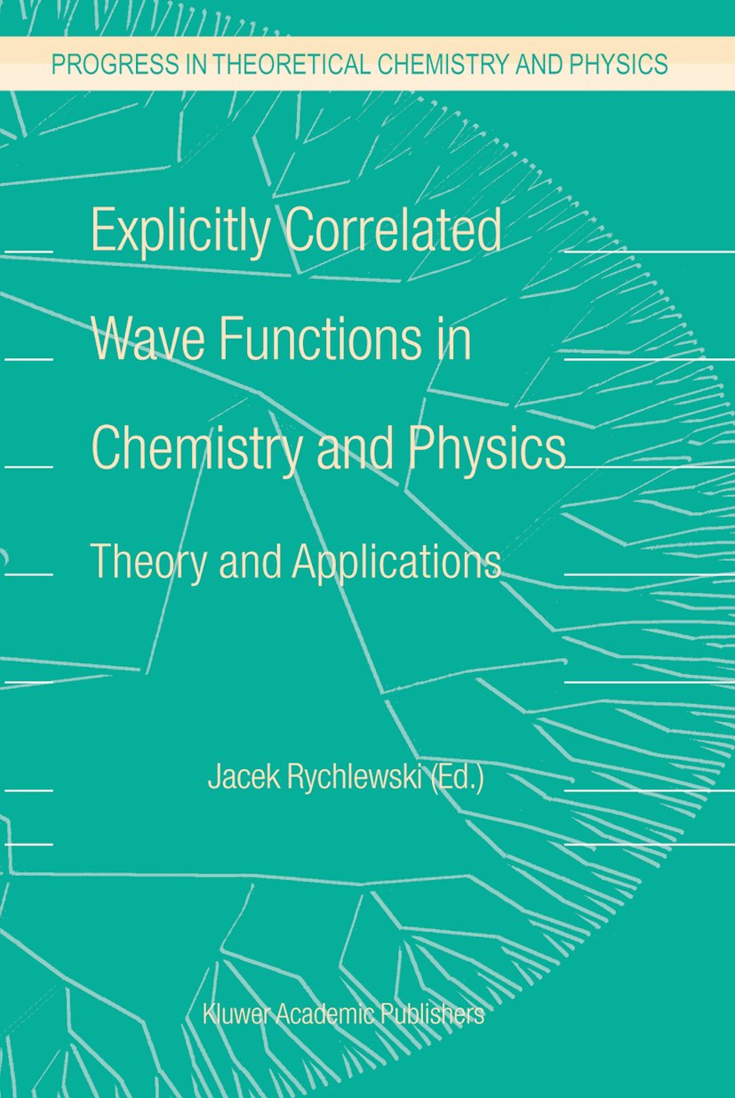 Explicitly Correlated Wave Functions in Chemistry and Physics