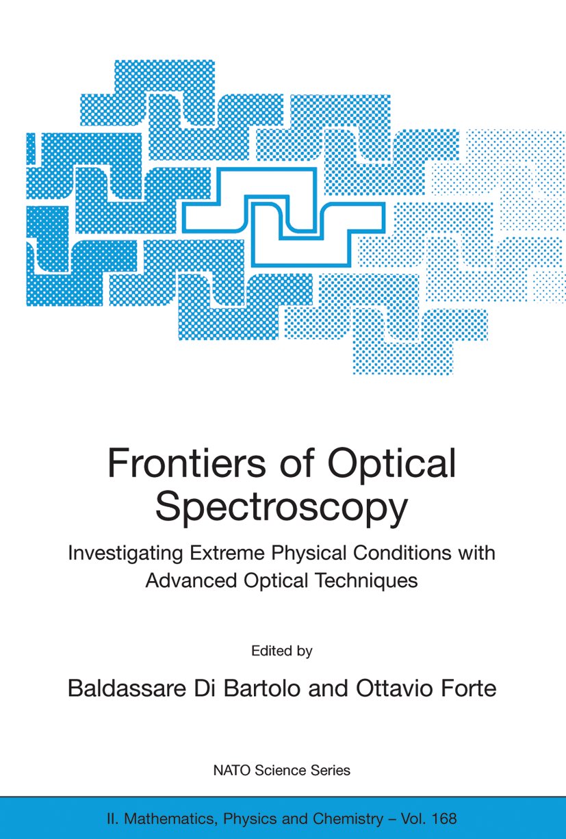 NATO Science Series II: Mathematics, Physics and Chemistry: Investigating Extreme Physical Conditions with Advanced Optical Techniques