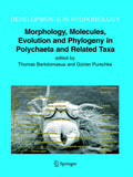 Morphology, Molecules, Evolution and Phylogeny in Polychaeta and Related Taxa