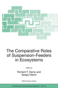 NATO Science Series: IV:: Proceedings of the NATO Advanced Research Workshop on The Comparative Roles of Suspension-Feeders in Ecosystems, Nida, Lithuania, 4-9 October 2003