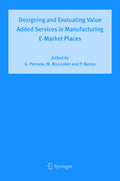 Designing and Evaluating Value Added Services in Manufacturing E-Market Places