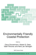 NATO Science Series: IV:: Proceedings of the NATO Advanced Research Workshop on Environmentally Friendly Coastal Protection Structures, Varna, Bulgaria, 25-27 May 2004