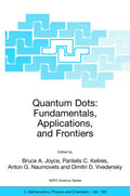 NATO Science Series II: Mathematics, Physics and Chemistry: Proceedings of the NATO ARW on Quantum Dots: Fundamentals, Applications and Frontiers, Crete, Greece 20 - 24 July 2003