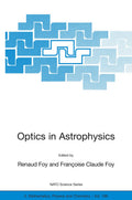 NATO Science Series II: Mathematics, Physics and Chemistry: Proceedings of the NATO Advanced Study Institute on Optics in Astrophysics, Cargèse, France from 16 to 28 September 2002