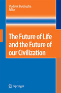 The Future of Life and the Future of our Civilization